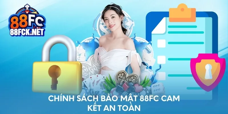 Chính sách 88FC cam kết an toàn