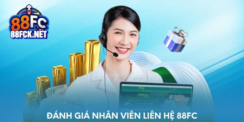 Đánh giá nhân viên liên hệ 88FC