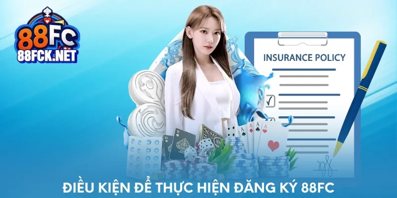 Điều kiện để thực hiện đăng ký 88FC
