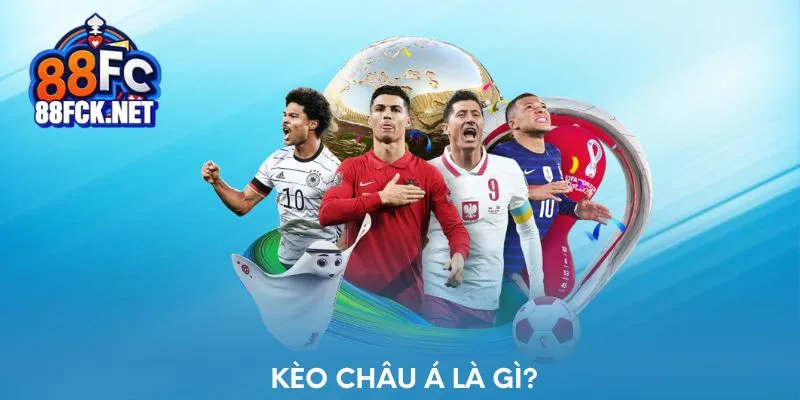 Kèo châu Á là gì?