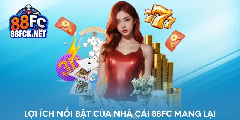 Lợi ích nổi bật của nhà cái mang lại