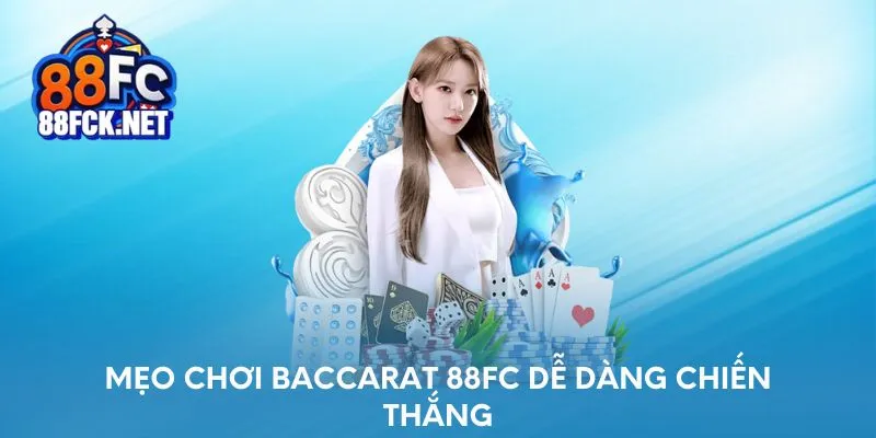 Mẹo chơi Baccarat dễ dàng chiến thắng