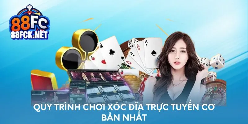 Quy trình chơi xóc đĩa cơ bản nhất