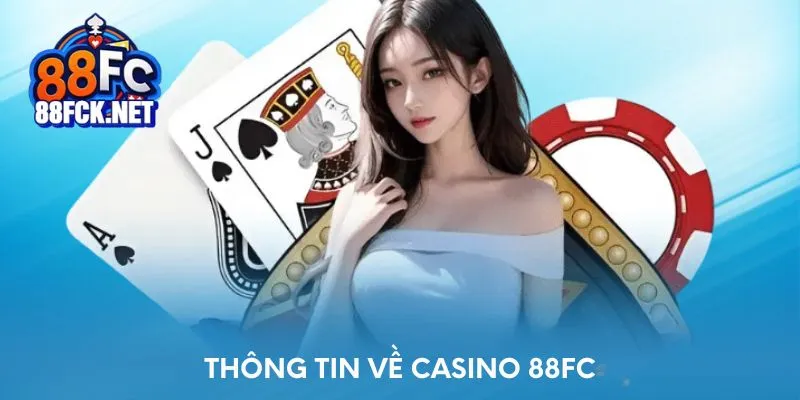 Thông tin về casino 88FC